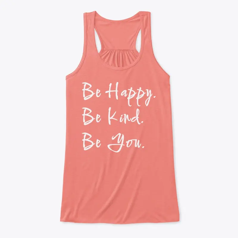 Be Happy. Be Kind. Be You.