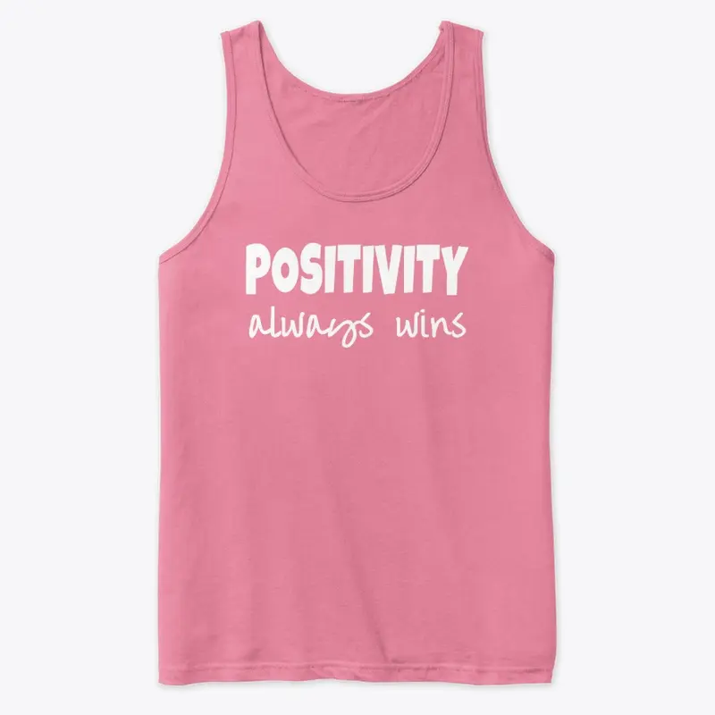 Positivity Always Wins Shirt