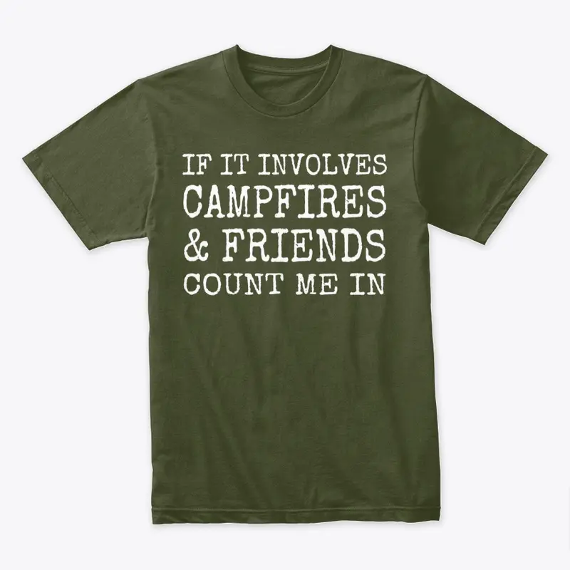 Campfires and Friends Shirt