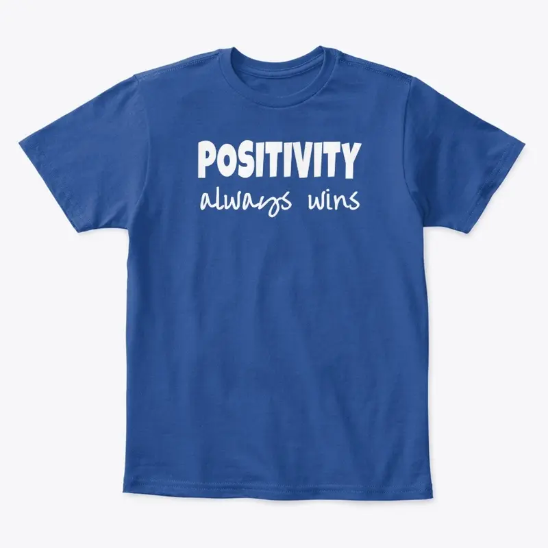 Positivity Always Wins Shirt