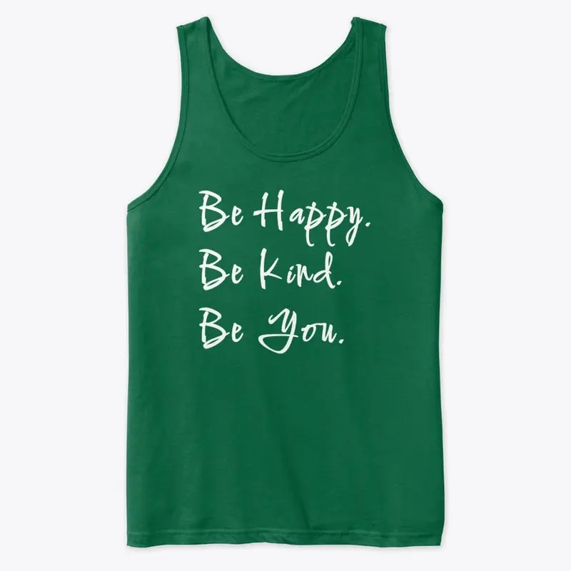 Be Happy. Be Kind. Be You.