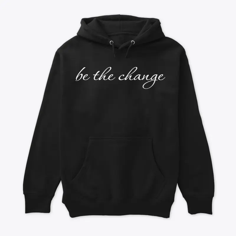 Be The Change Shirt